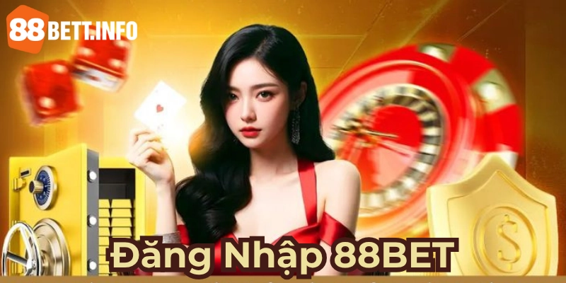 Hướng dẫn đăng nhập 88BET mới nhất dành cho những ai đang băn khoăn