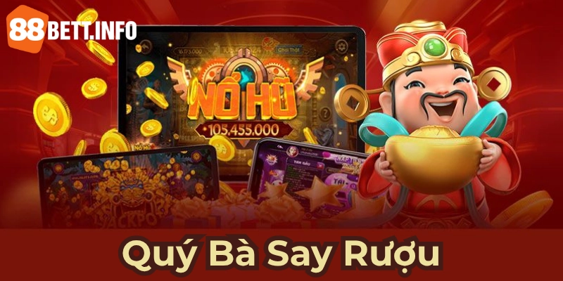 Thông tin chi tiết về game quý bà say rượu tại 88BET
