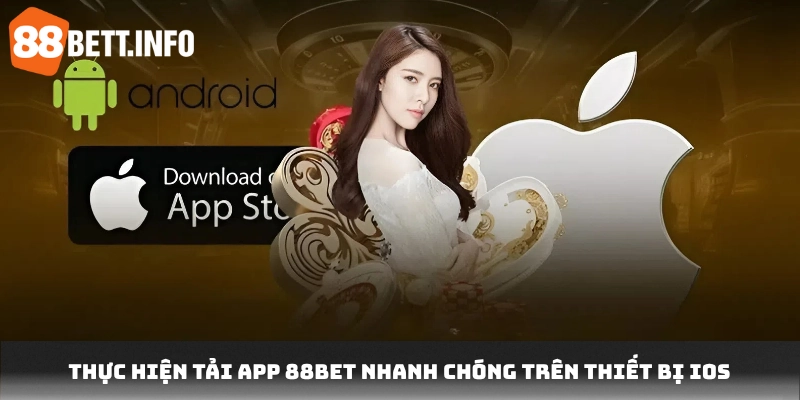Thực hiện tải app 88BET nhanh chóng trên thiết bị iOS