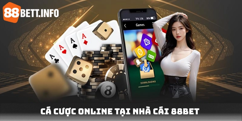 Cá cược online tại nhà cái 88BET mang tới nhiều lợi ích lớn cho cược thủ